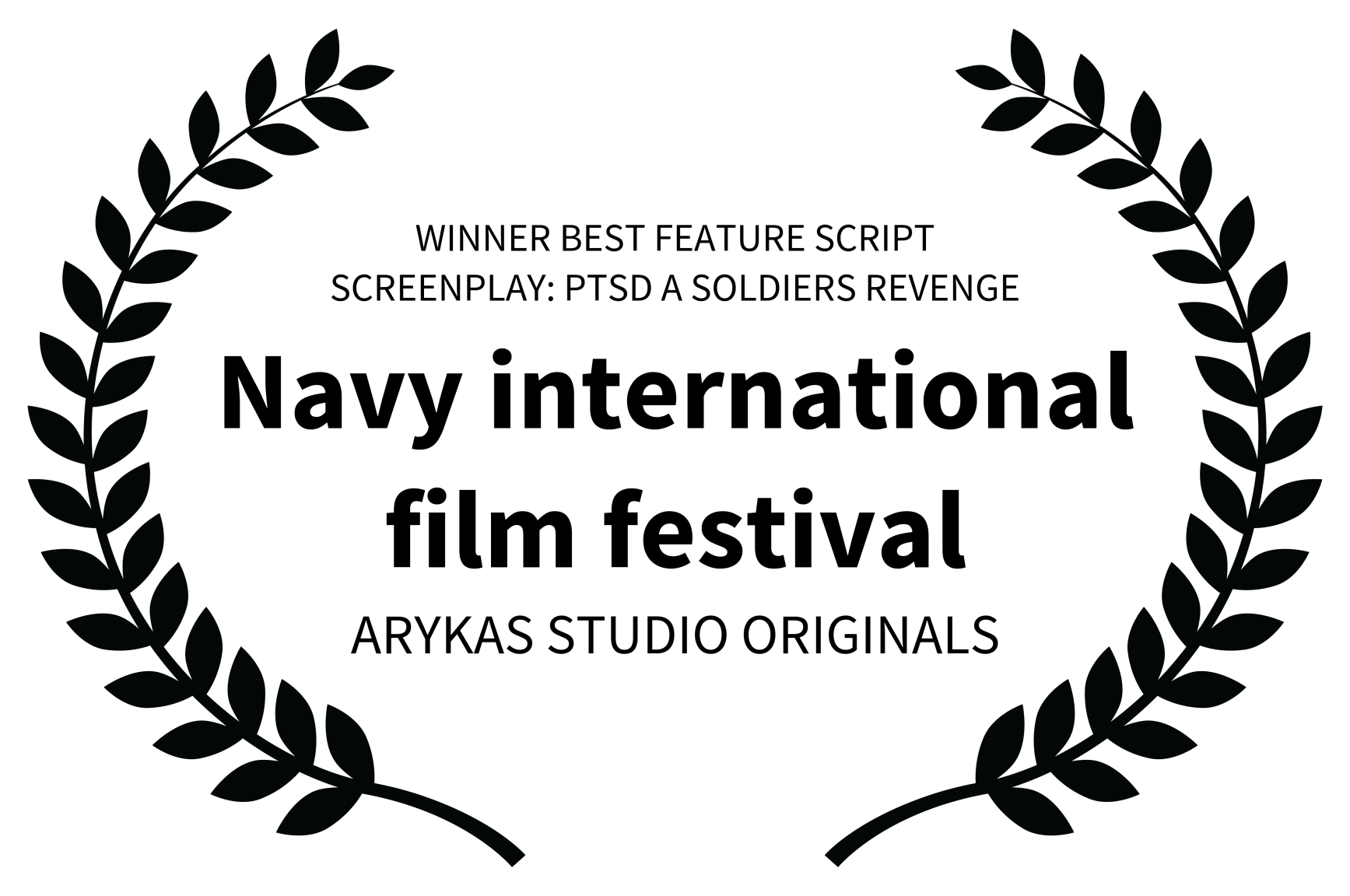 WINNER BEST FEATURE SCRIPT SCREENPLAY PTSD A SOLDIERS REVENGE - Navy international film festival - ARYKAS STUDIO ORIGINALS