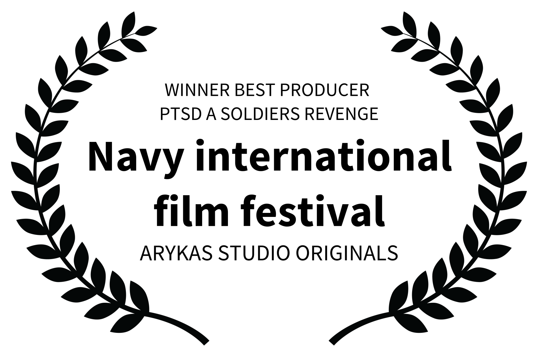 WINNER BEST PRODUCER PTSD A SOLDIERS REVENGE - Navy international film festival - ARYKAS STUDIO ORIGINALS